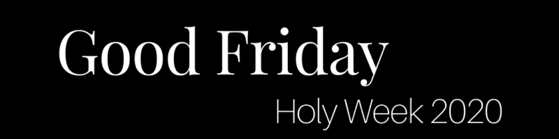 Good Friday — Hoy Week